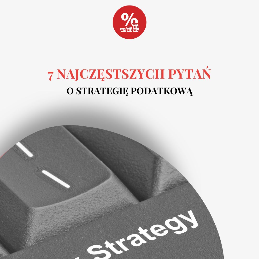 7 najczęstszych pytań o strategię podatkową